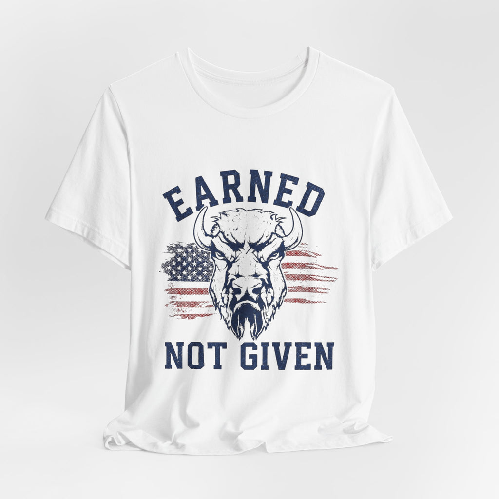 "Earned Not Given" Bull Graphic Patriotic Motivational Tee