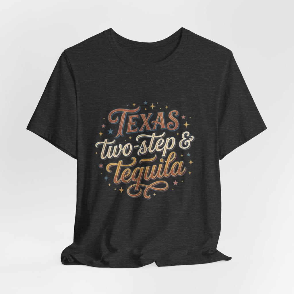 Texas Two Step & Tequila T-Shirt — Retro Country Music Tee, Western Dance Graphic Top, Boho Cowgirl Apparel, Honky Tonk Shirt