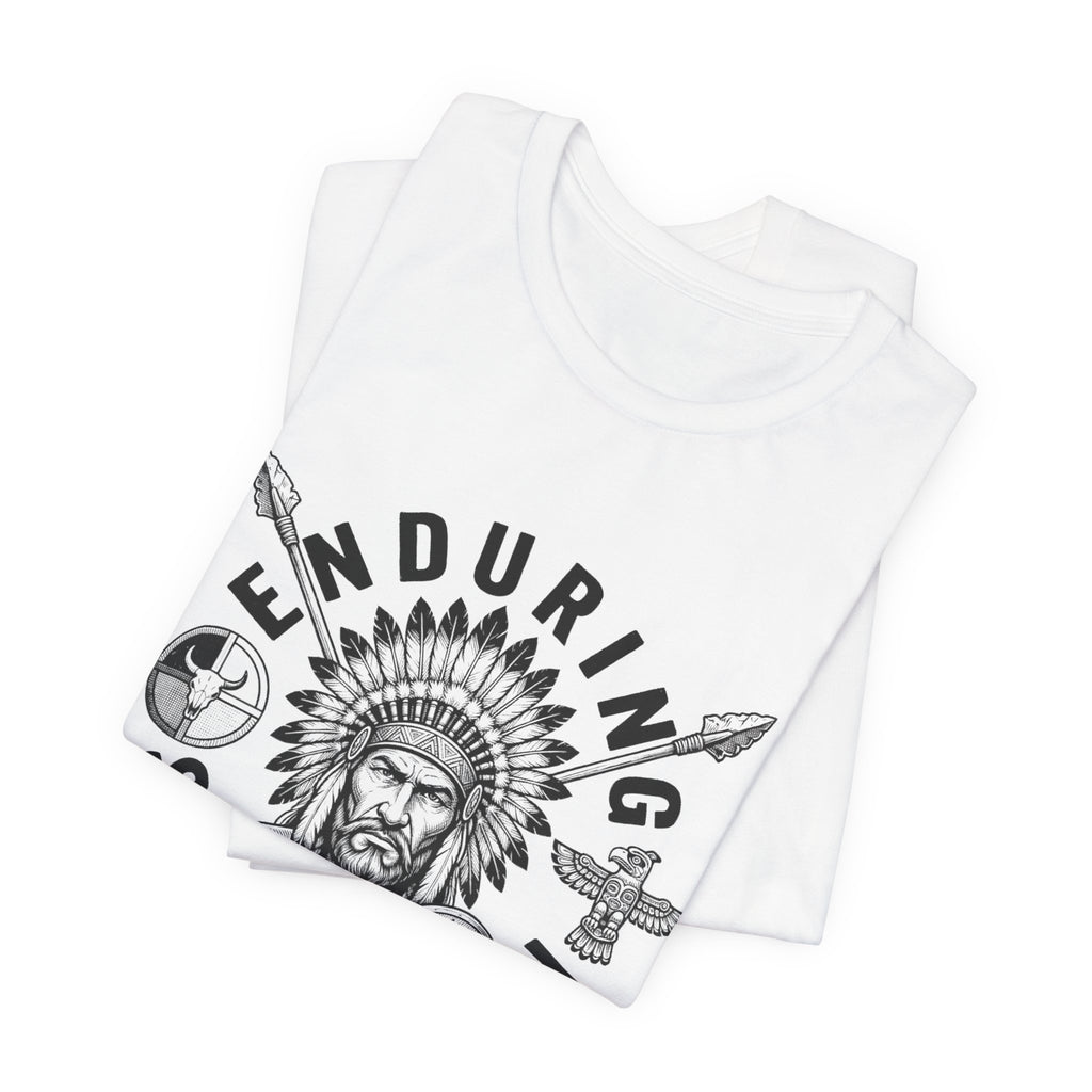 Enduring Strength Graphic Tee — Native American Chief Western Heritage T-Shirt