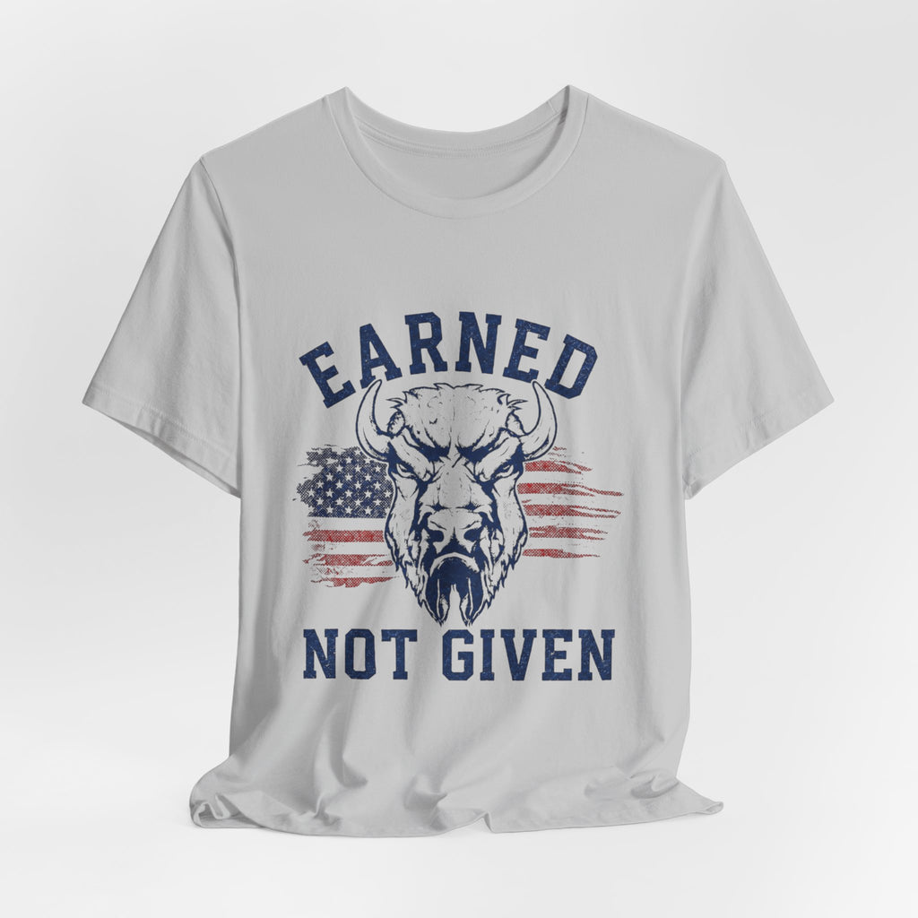 "Earned Not Given" Bull Graphic Patriotic Motivational Tee