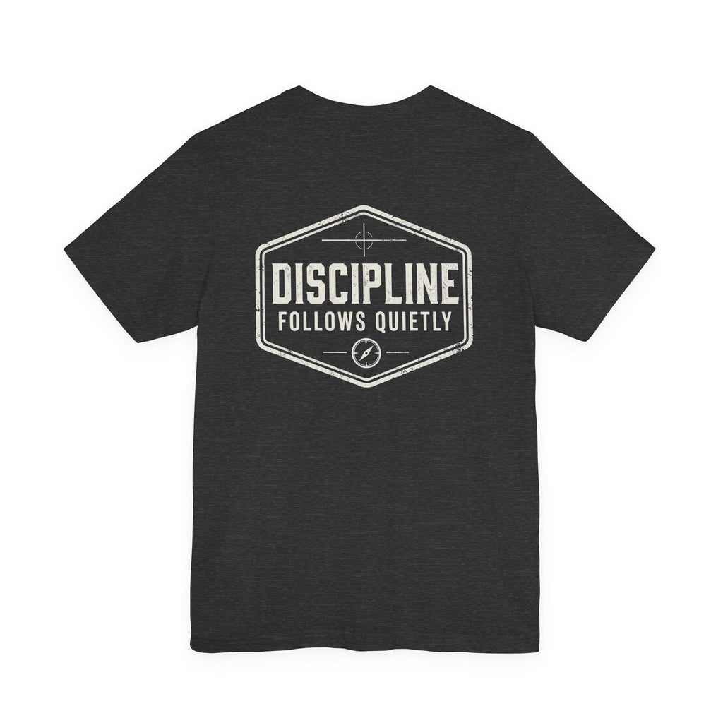 "Discipline Follows Quietly" Motivational Badge Graphic Tee