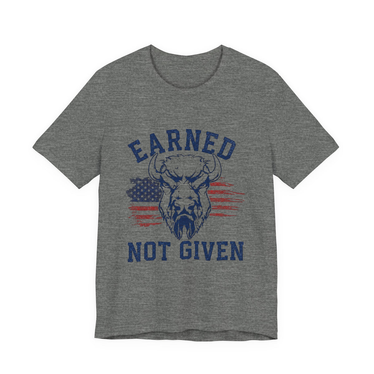 "Earned Not Given" Bull Graphic Patriotic Motivational Tee
