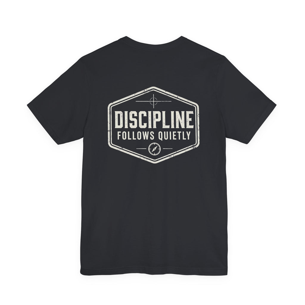 "Discipline Follows Quietly" Motivational Badge Graphic Tee