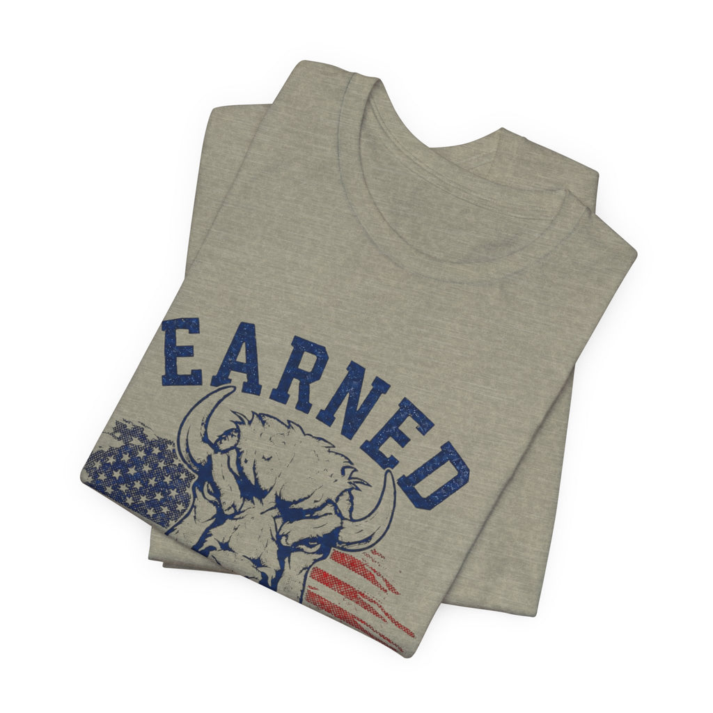 "Earned Not Given" Bull Graphic Patriotic Motivational Tee