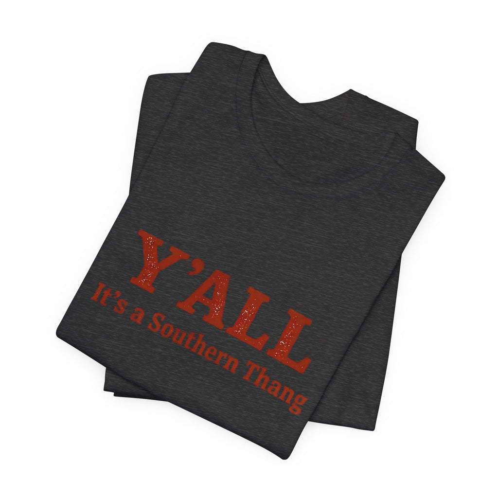 Y'ALL It's a Southern Thang T-Shirt — Southern Pride Graphic Tee