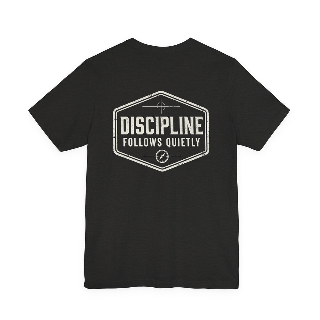"Discipline Follows Quietly" Motivational Badge Graphic Tee