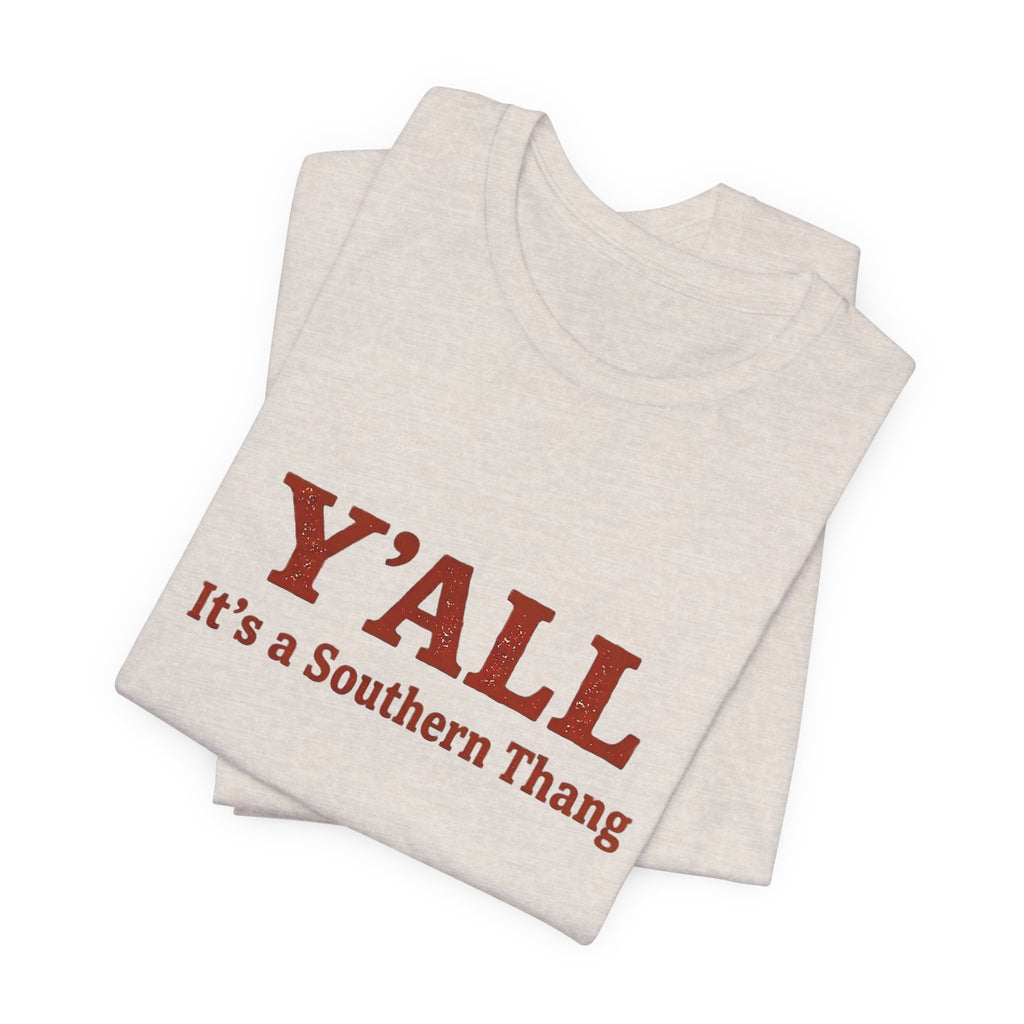 Y'ALL It's a Southern Thang T-Shirt — Southern Pride Graphic Tee