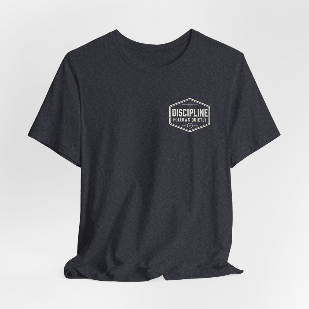 "Discipline Follows Quietly" Motivational Badge Graphic Tee