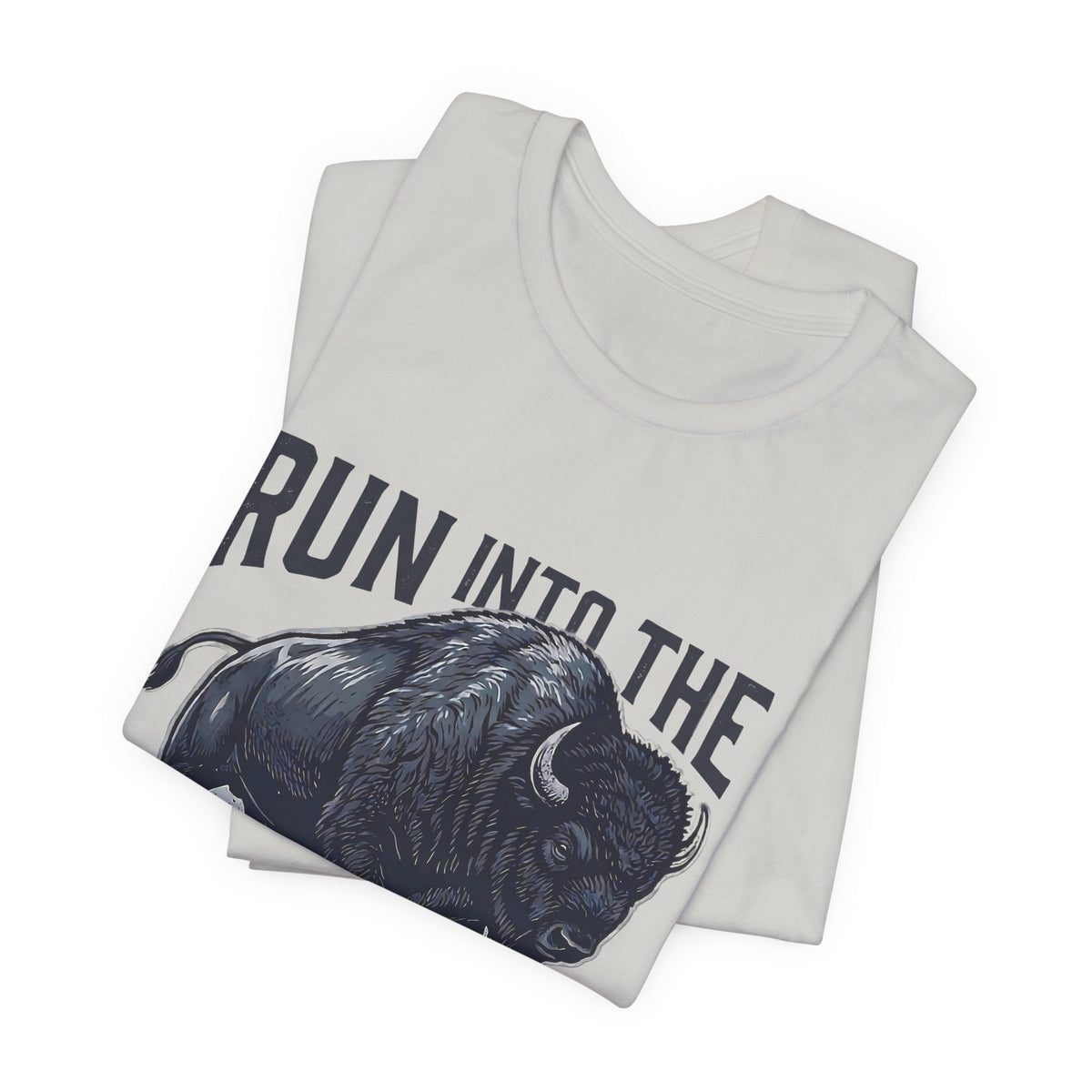 Run Into The Storm Buffalo Tee — Motivational Graphic T‑Shirt