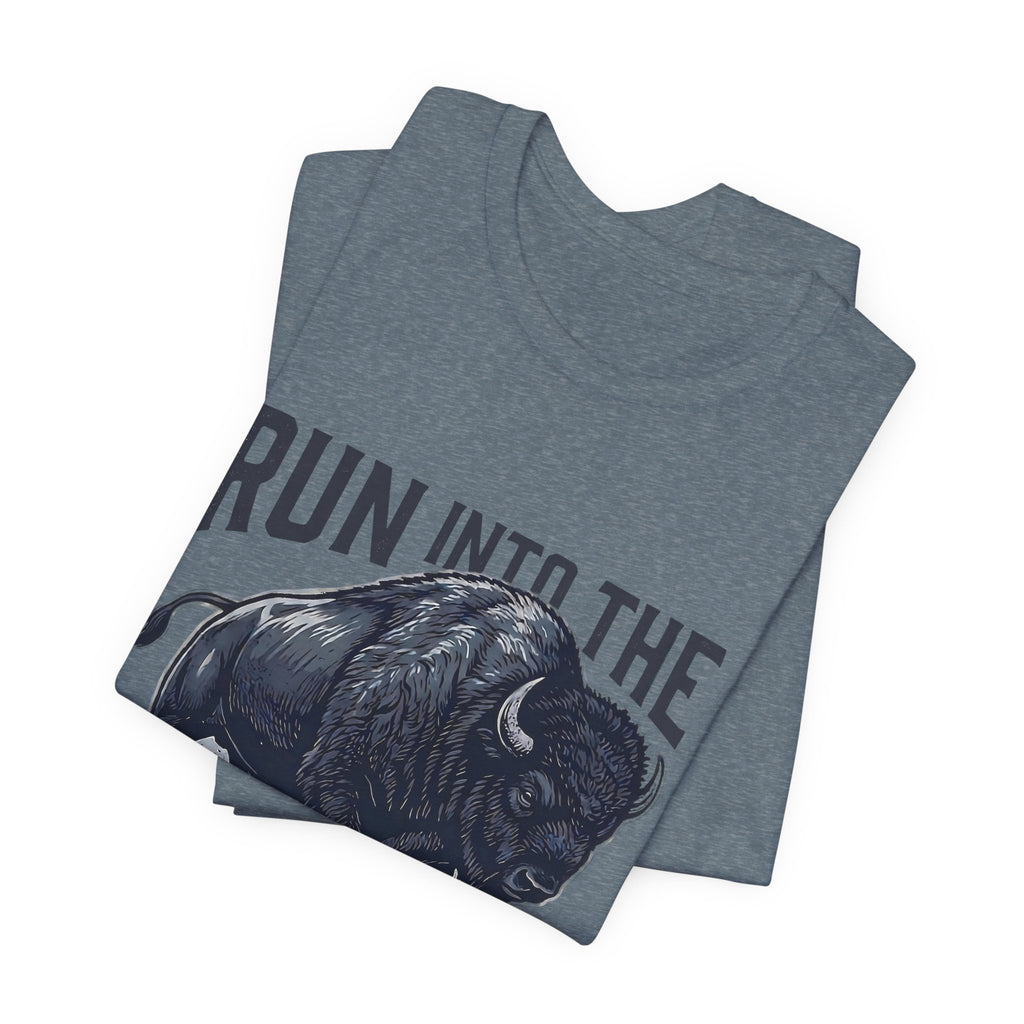 Run Into The Storm Buffalo Tee — Motivational Graphic T‑Shirt