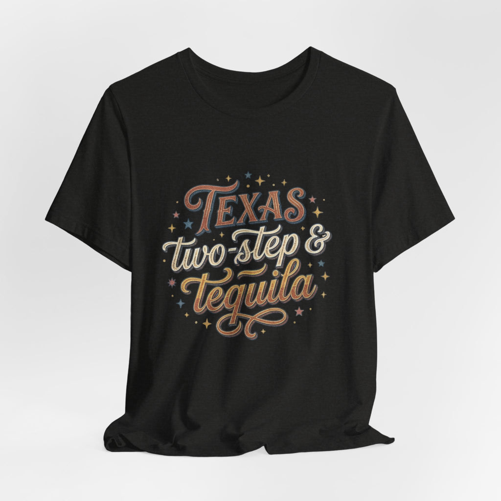 Texas Two Step & Tequila T-Shirt — Retro Country Music Tee, Western Dance Graphic Top, Boho Cowgirl Apparel, Honky Tonk Shirt