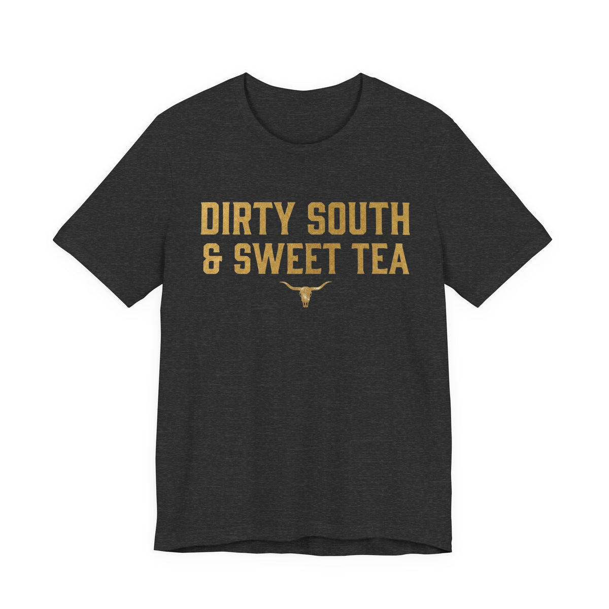 Dirty South & Sweet Tea Tee — Southern Longhorn Graphic T-Shirt