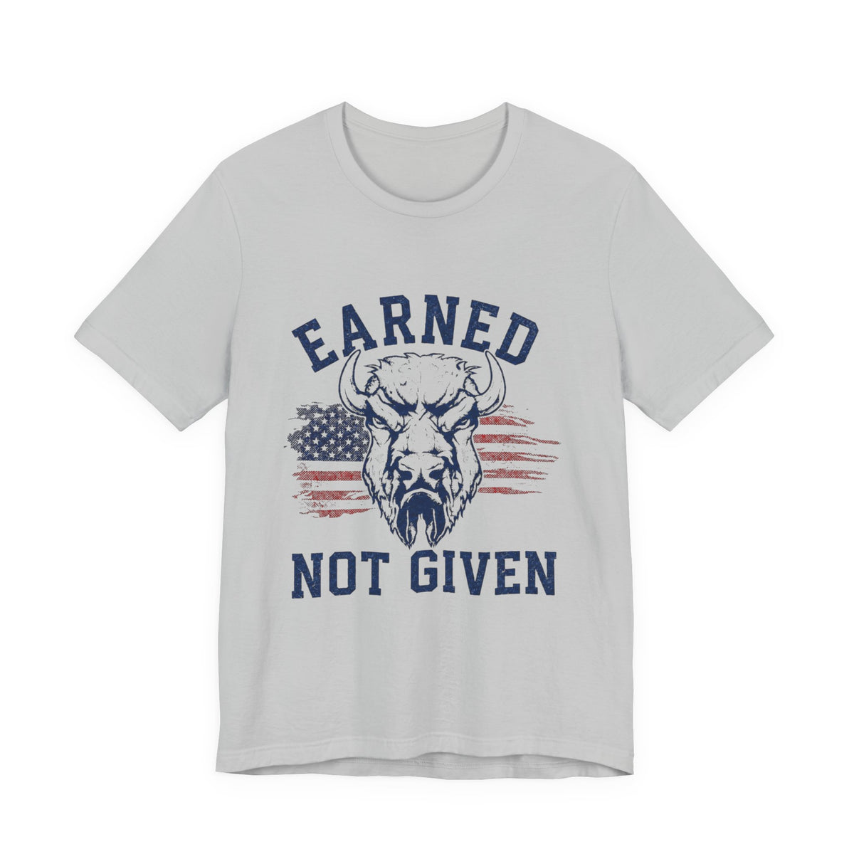 "Earned Not Given" Bull Graphic Patriotic Motivational Tee