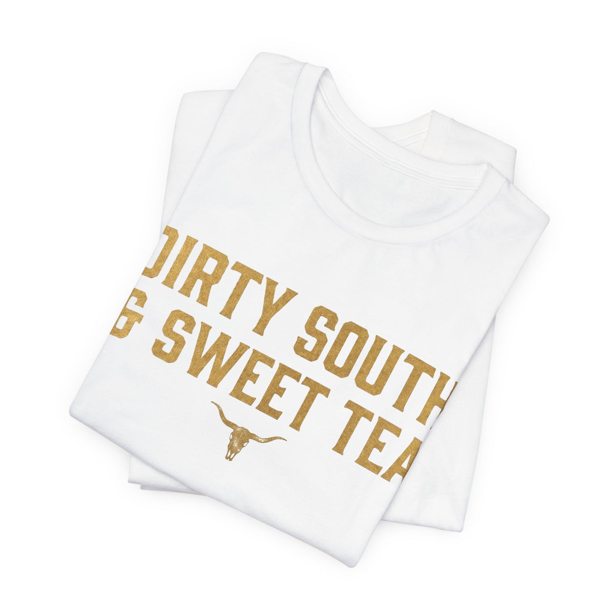 Dirty South & Sweet Tea Tee — Southern Longhorn Graphic T-Shirt