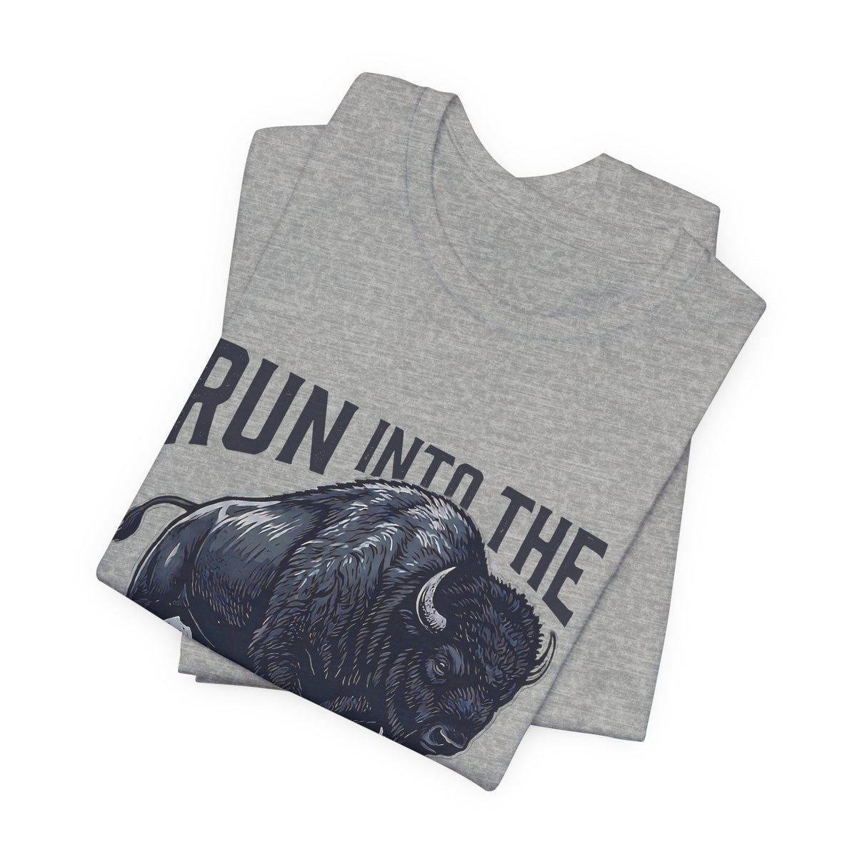 Run Into The Storm Buffalo Tee — Motivational Graphic T‑Shirt