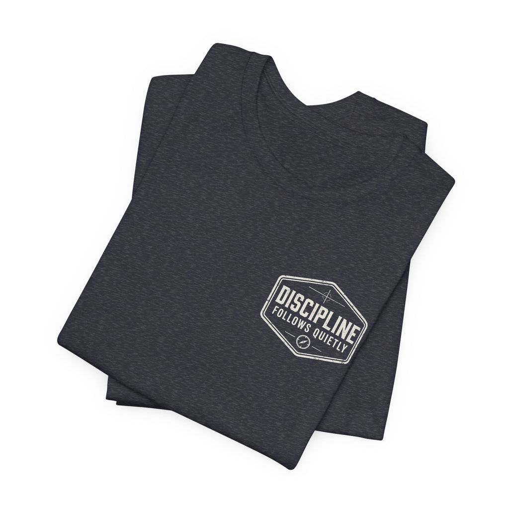 "Discipline Follows Quietly" Motivational Badge Graphic Tee