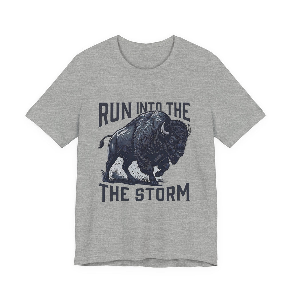 Run Into The Storm Buffalo Tee — Motivational Graphic T‑Shirt