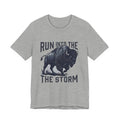 Run Into The Storm Buffalo Tee — Motivational Graphic T‑Shirt