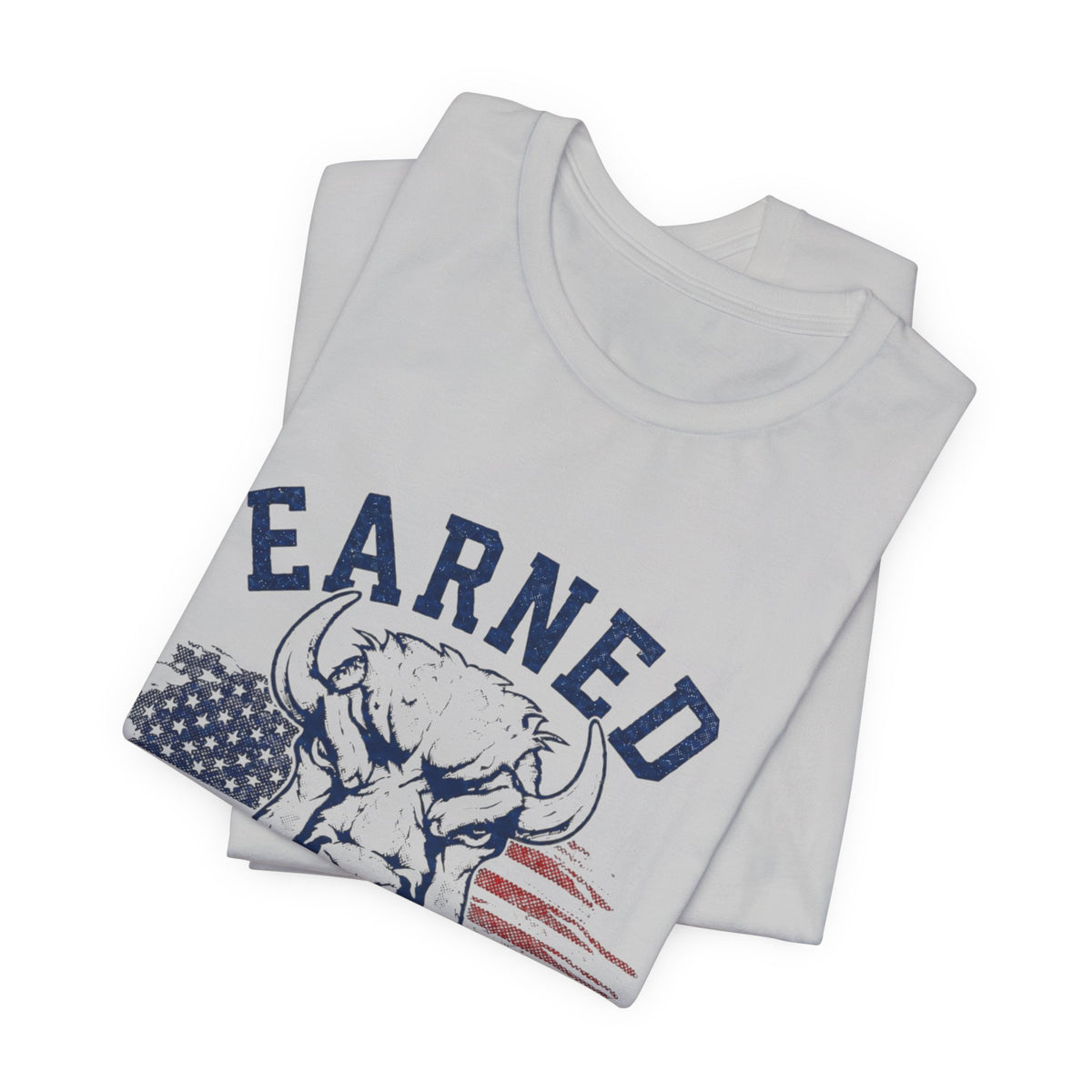 "Earned Not Given" Bull Graphic Patriotic Motivational Tee