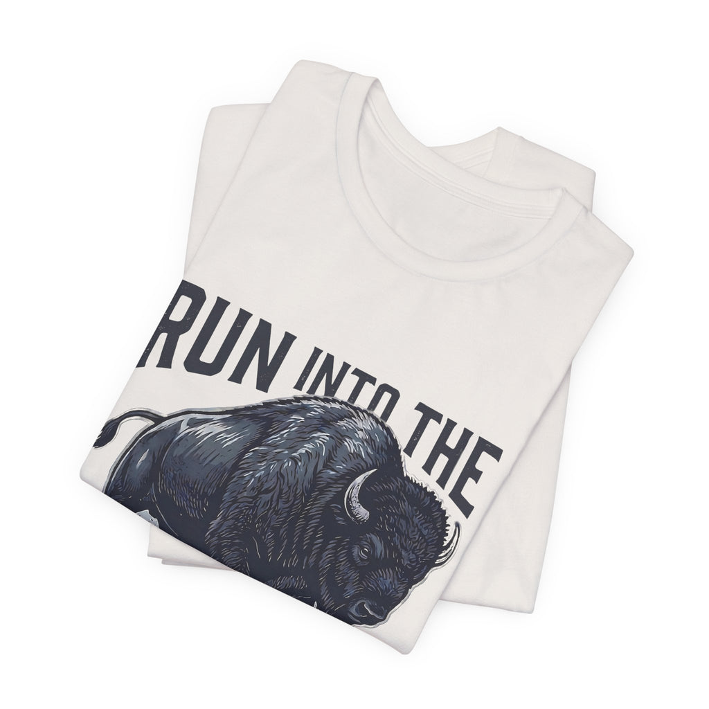 Run Into The Storm Buffalo Tee — Motivational Graphic T‑Shirt