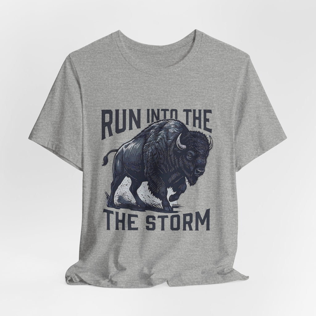 Run Into The Storm Buffalo Tee — Motivational Graphic T‑Shirt