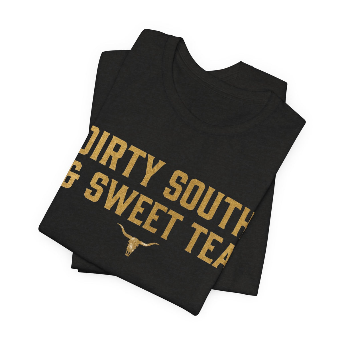 Dirty South & Sweet Tea Tee — Southern Longhorn Graphic T-Shirt
