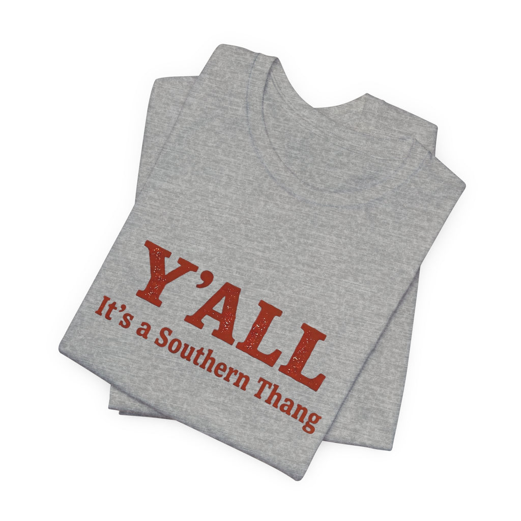 Y'ALL It's a Southern Thang T-Shirt — Southern Pride Graphic Tee