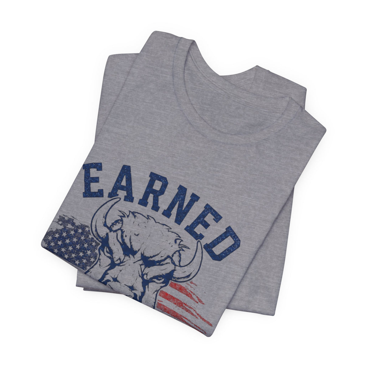 "Earned Not Given" Bull Graphic Patriotic Motivational Tee