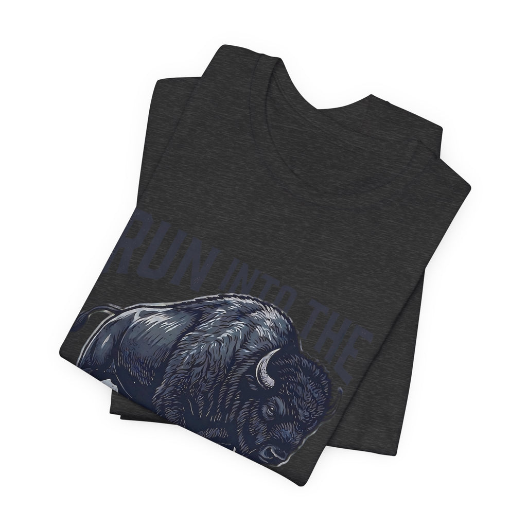 Run Into The Storm Buffalo Tee — Motivational Graphic T‑Shirt