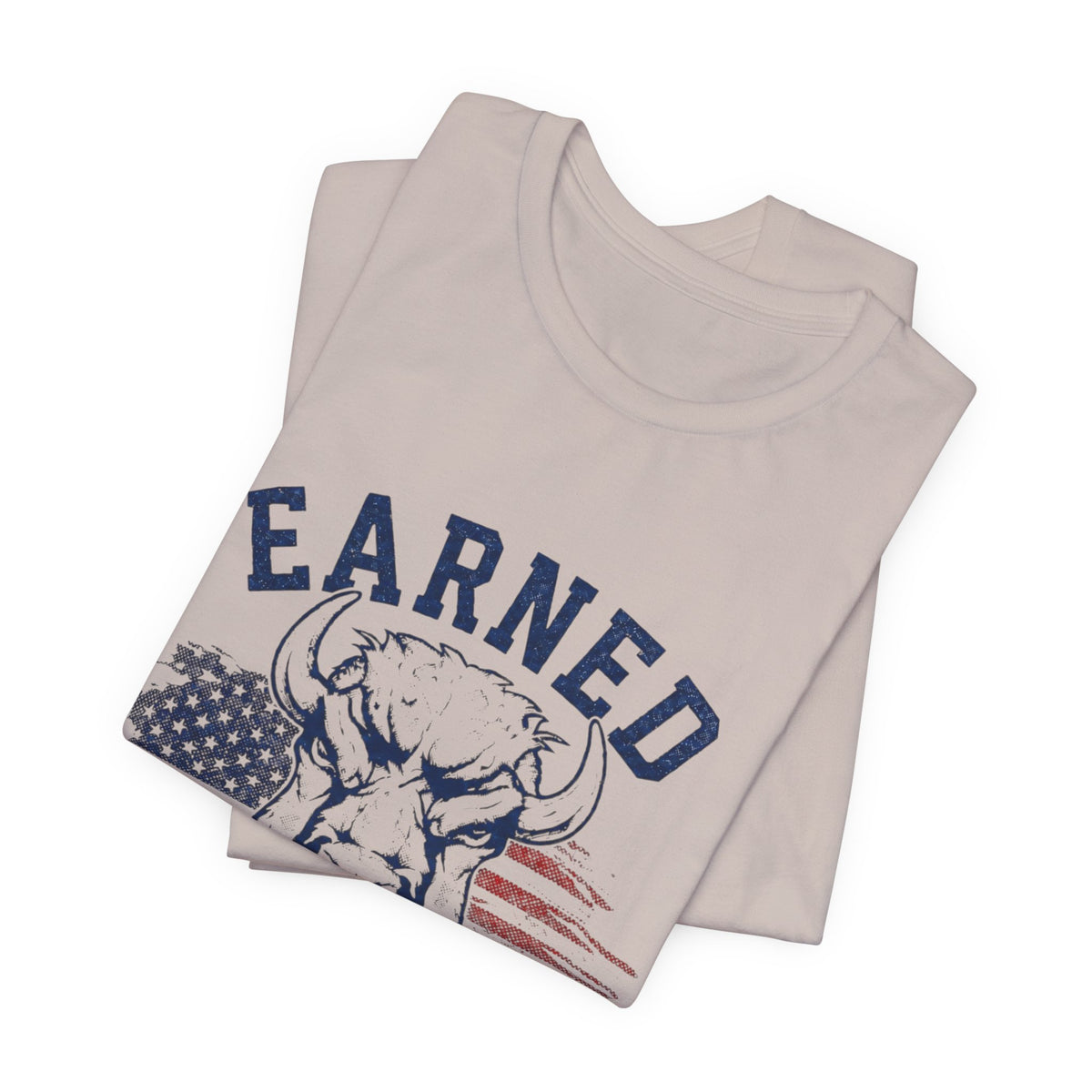 "Earned Not Given" Bull Graphic Patriotic Motivational Tee