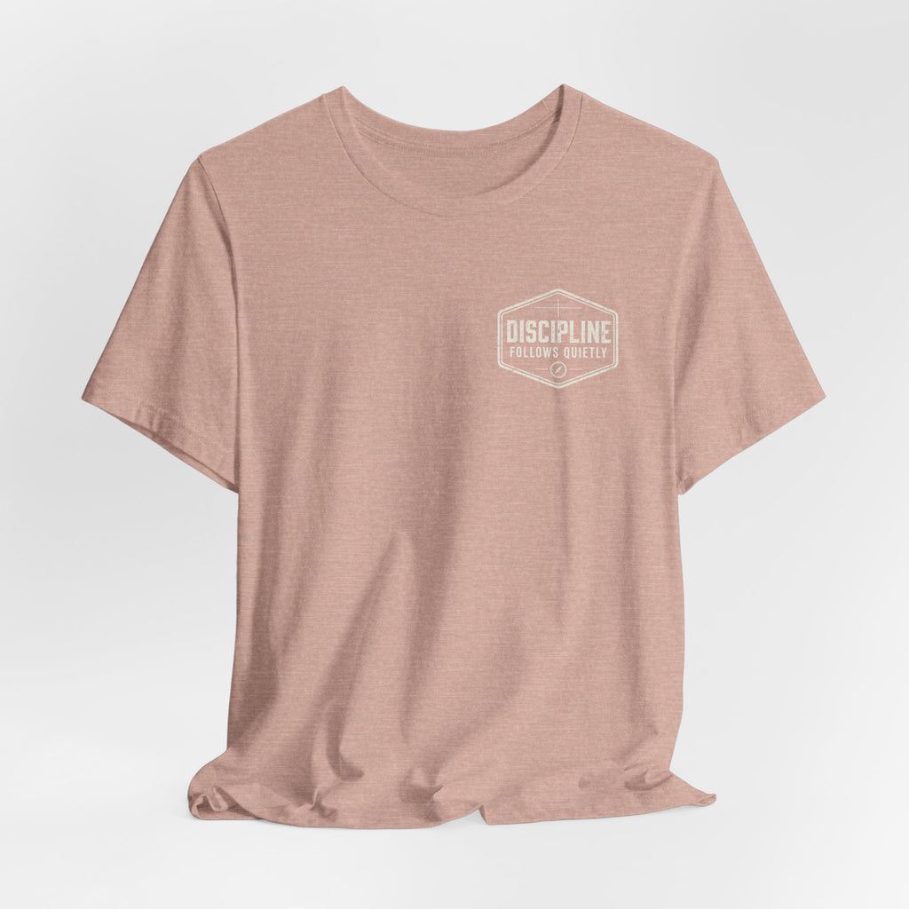 "Discipline Follows Quietly" Motivational Badge Graphic Tee