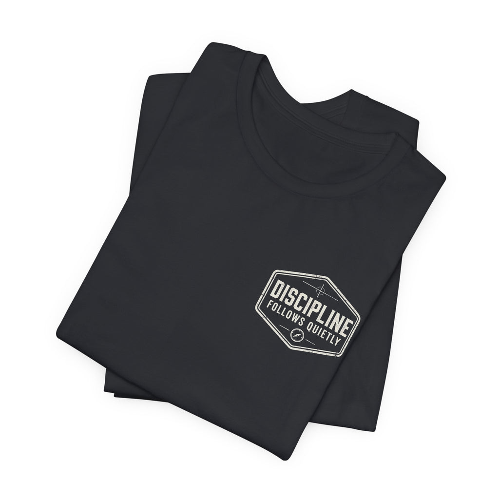 "Discipline Follows Quietly" Motivational Badge Graphic Tee