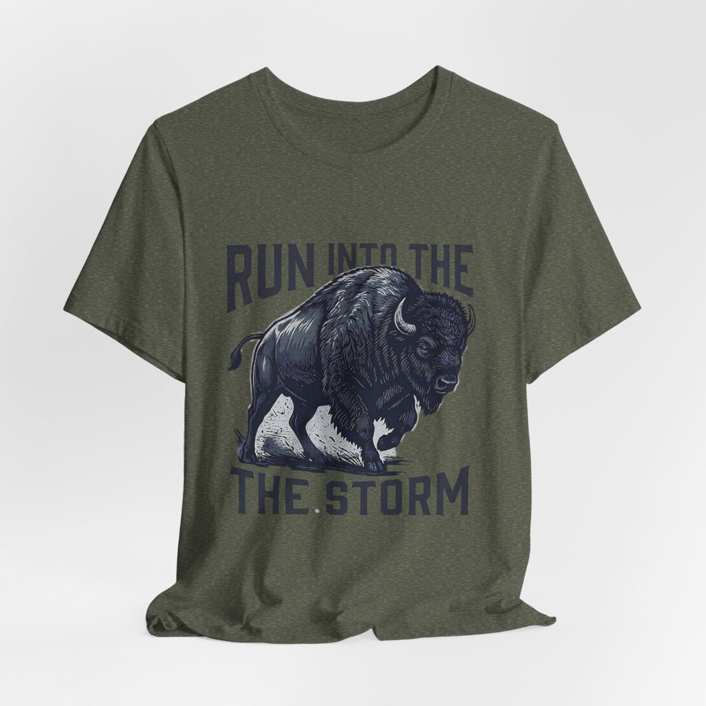 Run Into The Storm Buffalo Tee — Motivational Graphic T‑Shirt
