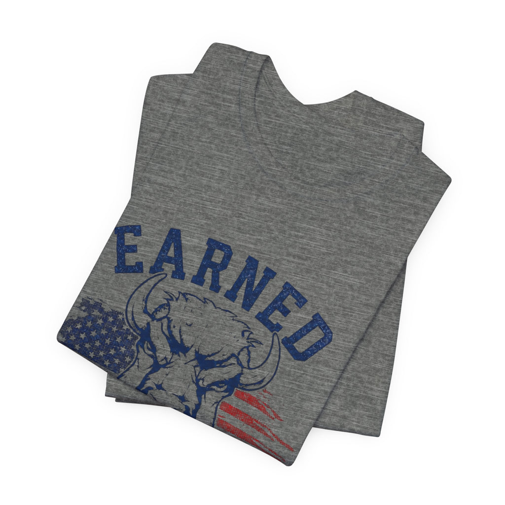 "Earned Not Given" Bull Graphic Patriotic Motivational Tee