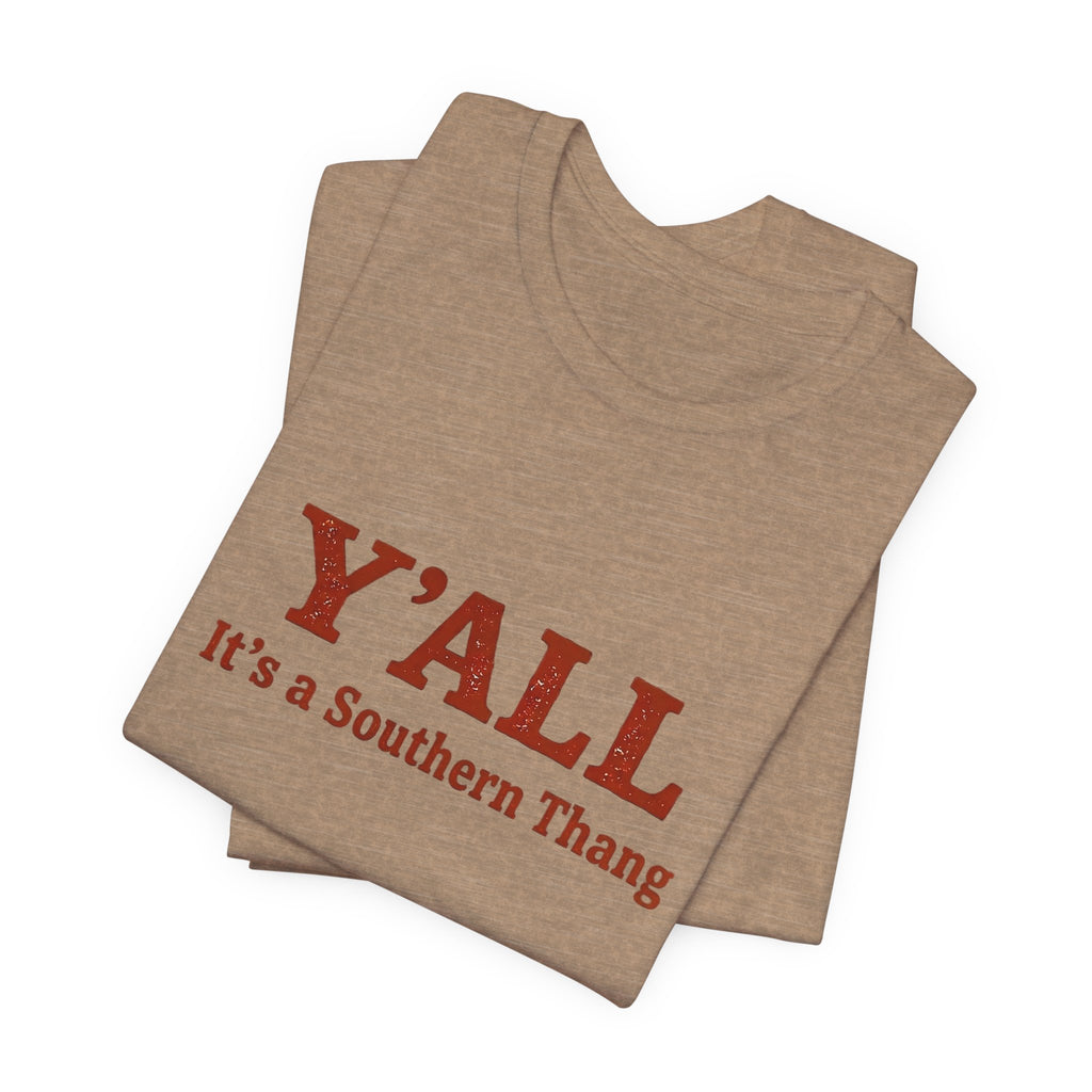 Y'ALL It's a Southern Thang T-Shirt — Southern Pride Graphic Tee